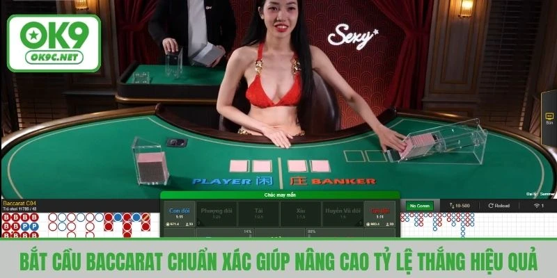 Bắt cầu baccarat chuẩn xác giúp nâng cao tỷ lệ thắng hiệu quả 
