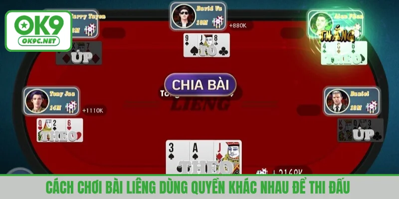 Cách chơi bài Liêng dùng quyền khác nhau để thi đấu 