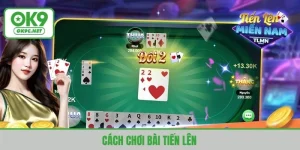 Cách chơi bài tiến lên