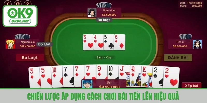 Cách chơi tiến lên hiệu quả nhất cần có chiến lược
