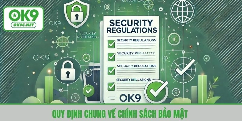 Chính sách bảo mật là nội dung quan trọng được OK9 công khai