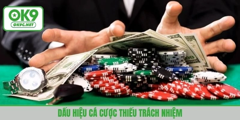 Dấu hiệu của việc thiếu trách nhiệm khi cá cược trực tuyến