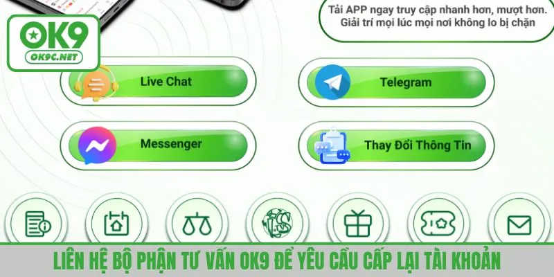 Liên hệ bộ phận tư vấn OK9 để yêu cầu cấp lại tài khoản