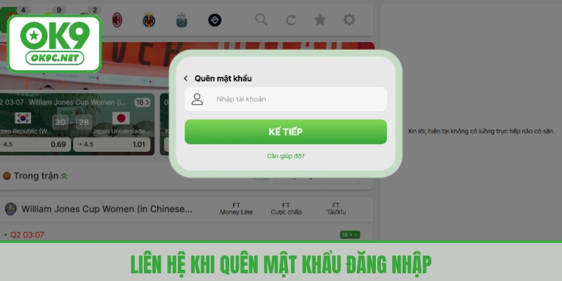 Liên hệ nhà cái OK9 khi quên thông tin đăng nhập tài khoản