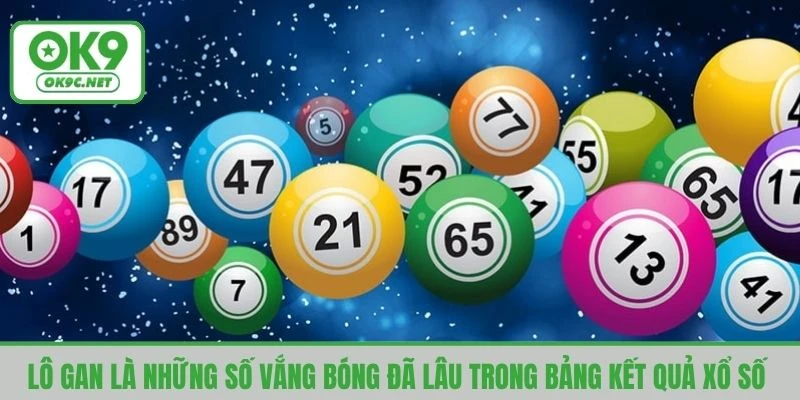 Lô gan là những số vắng bóng đã lâu trong bảng kết quả xổ số 