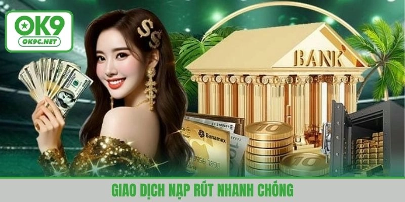Nhà cái thanh toán nhanh dù là nạp tiền hay đổi thưởng