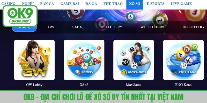 OK9 - Địa chỉ chơi lô đề xổ số uy tín nhất tại Việt Nam