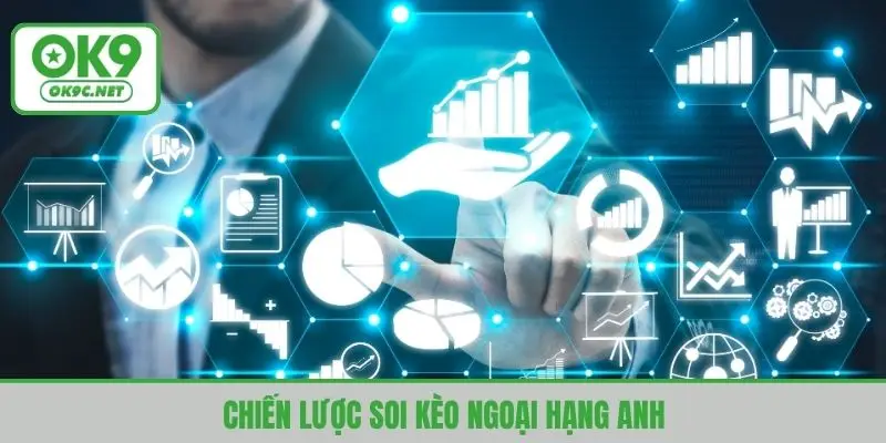 Soi kèo tại Ngoại hạng Anh đòi hỏi kĩ năng phân tích khá cao
