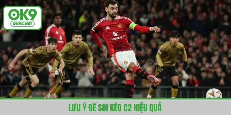 Tham gia soi kèo C2 đầy đủ sẽ mang đến lợi nhuận vững bền