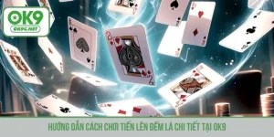 Cách chơi tiến lên đếm lá