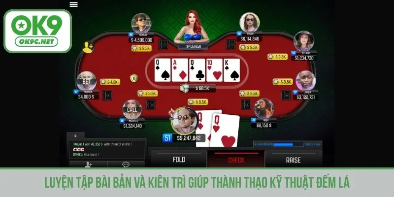 Luyện tập bài bản và kiên trì giúp thành thạo kỹ thuật đếm lá